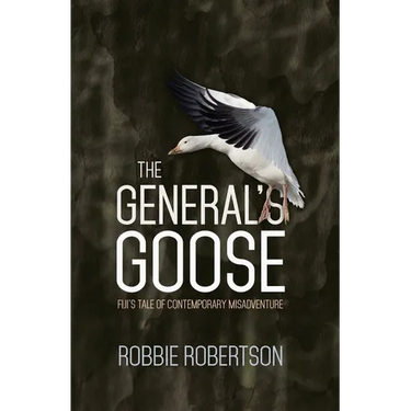 The General's Goose: Fiji's Tale of Contemporary Misadventure