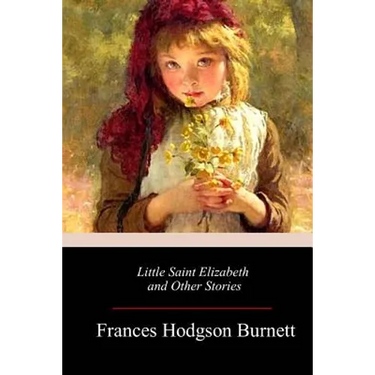 Little Saint Elizabeth and Other Stories