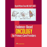 Evidence-Based Oncology for Primary Care Providers