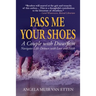 Pass Me Your Shoes: A Couple with Dwarfism Navigates Life's Detours with Love and Faith