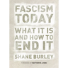 Fascism Today: What It Is and How to End It