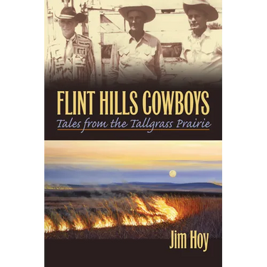 Flint Hills Cowboys: Tales from the Tallgrass Prairie
