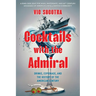 Cocktails With the Admiral: Drinks, Espionage, and the History of the American Century