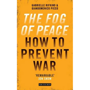 The Fog of Peace: How to Prevent War