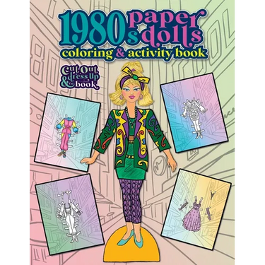 1980s Paper Dolls Coloring and Activity Book: A Cut Out and Dress Up Book For All Ages