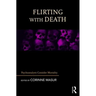 Flirting with Death: Psychoanalysts Consider Mortality