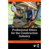 Professional Ethics for the Construction Industry