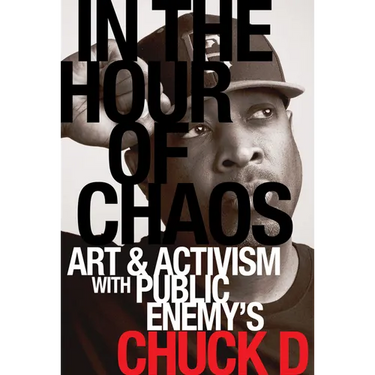 In the Hour of Chaos: Art and Activism with Public Enemy's Chuck D Volume 6