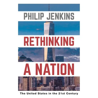 Rethinking a Nation: The United States in the 21st Century