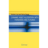 Dynamic Asset Allocation with Forwards and Futures