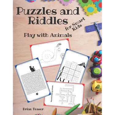 Puzzles and Riddles for Smart Kids: Play with Animals - Activity Book for Kids: Mazes, Dot to Dot, Crosswords, Word Search and More!