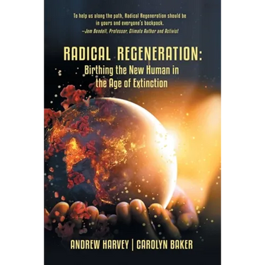Radical Regeneration: Birthing the New Human in the Age of Extinction