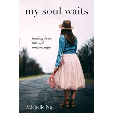 my soul waits: finding hope through miscarriage