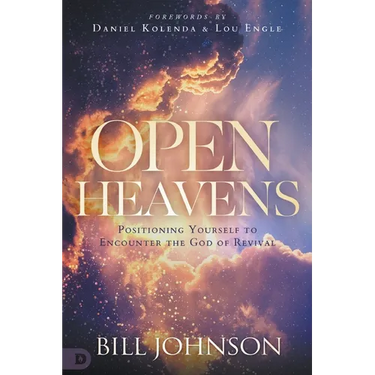 Open Heavens: Position Yourself to Encounter the God of Revival