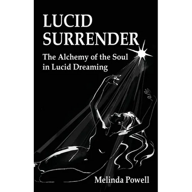 Lucid Surrender: The Alchemy of the Soul in Lucid Dreaming