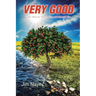 Very Good: God's Plan for You, in You, and through You