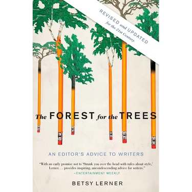 The Forest for the Trees: An Editor's Advice to Writers