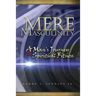 Mere Masculinity: A Man's Journey to Spiritual Fitness