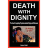 Death with Dignity: The Case for Legalizing Physician-Assisted Dying and Euthanasia