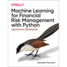 Machine Learning for Financial Risk Management with Python: Algorithms for Modeling Risk