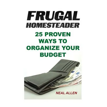 Frugal Homesteader: 25 Proven Ways To Organize Your Budget