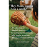 "Hey Mom, wanna have a catch?": A Collection of Baseball Stories...honoring moms and dads who taught us to love America's National Pastime