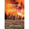Crystal and the Underlings: the future of humanity