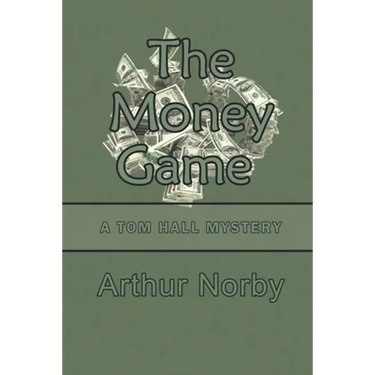 The Money Game: A Tom Hall Mystery