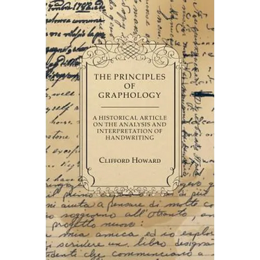 The Principles of Graphology - A Historical Article on the Analysis and Interpretation of Handwriting