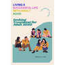 Living a Successful Life with Adult ADHD: Seeking Treatment for Adult ADHD