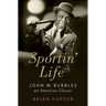 Sportin' Life: John W. Bubbles, an American Classic