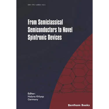 From Semiclassical Semiconductors to Novel Spintronic Devices