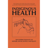 Indigenous Health: The Intersectionality of History, Social Justice, and Equity