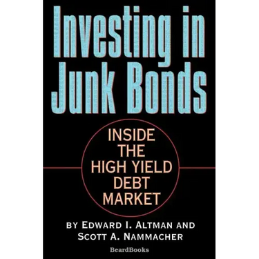 Investing in Junk Bonds: Inside the High Yield Debt Market