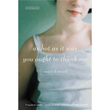 As Hot as It Was You Ought to Thank Me