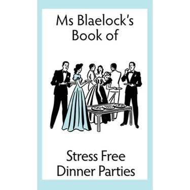 Stress Free Dinner Parties