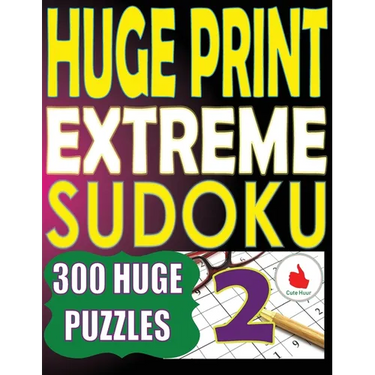 Huge Print Extreme Sudoku 2: 300 Large Print Extreme Sudoku Puzzles with 2 puzzles per page in a big 8.5 x 11 inch book