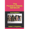 The Mustard Seeds Series #1: Good Neighbors