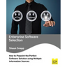 Enterprise Software Selection: How to Pinpoint the Perfect Software Solution Using Multiple Information Sources