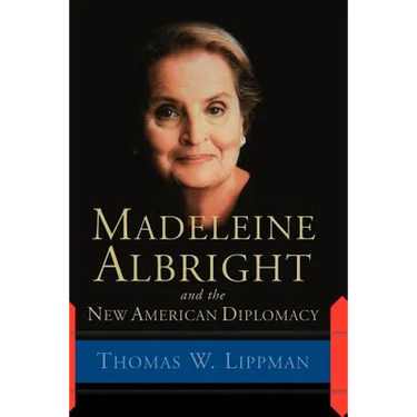 Madeleine Albright and the New American Diplomacy