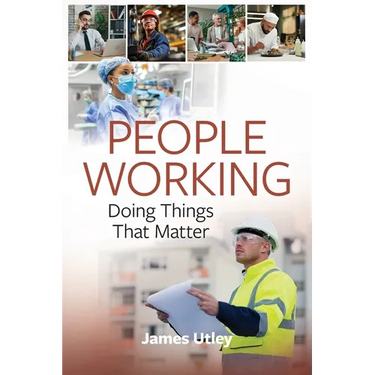 People Working: Doing Things That Matter