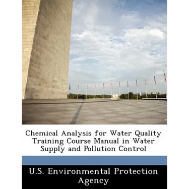 Chemical Analysis for Water Quality Training Course Manual in Water Supply and Pollution Control