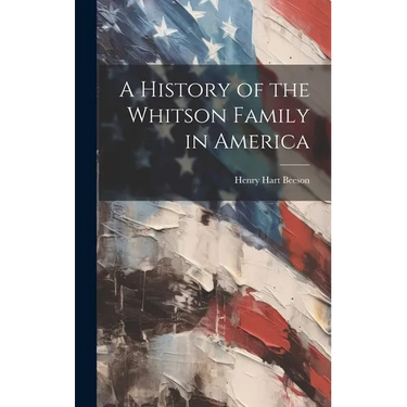 A History of the Whitson Family in America