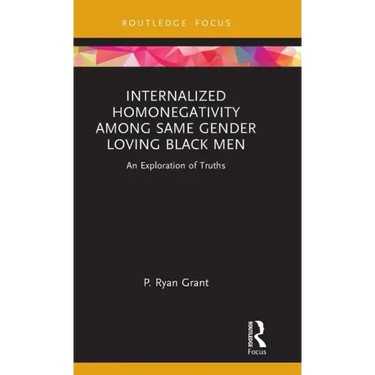 Internalized Homonegativity Among Same Gender Loving Black Men: An Exploration of Truths
