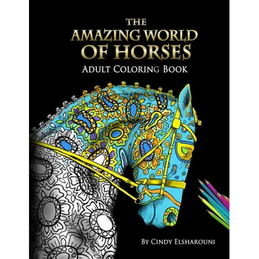 The Amazing World Of Horses: Adult Coloring Book Volume 1