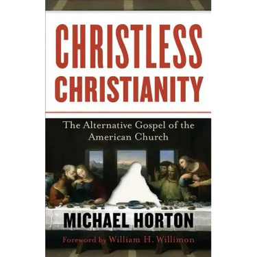 Christless Christianity: The Alternative Gospel of the American Church