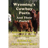Wyoming's Cowboy Poets: And Their Poetry