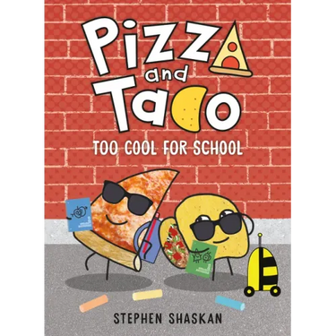 Pizza and Taco: Too Cool for School: (A Graphic Novel)