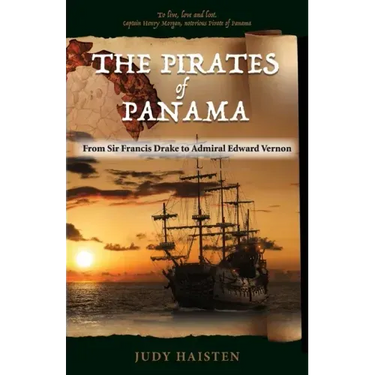 The Pirates of Panama, From Sir Francis Drake to Admiral Edward Vernon
