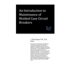 An Introduction to Maintenance of Molded Case Circuit Breakers
